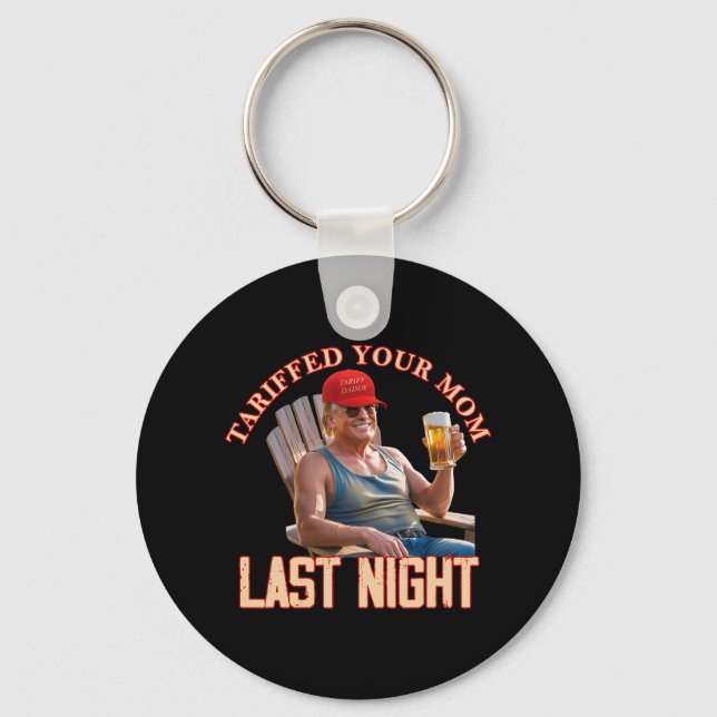 Tariffed Your Mom Funny Tariff Daddy Trump Meme  Keychain (Front)
