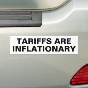 Tariffs Are Inflationary™ Bumper Stickers