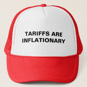 Tariffs Are Inflationary™ Trucker Hats