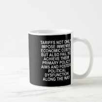 Tariffs Foster Political Dysfunction - Trump 2-sid Coffee Mug
