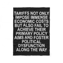Tariffs Foster Political Dysfunction - Trump 2-sid Fleece Blanket