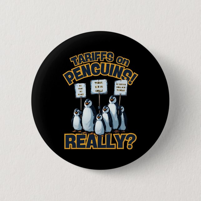 Tariffs On Penguins Protest – Funny Trump Penguin  Button (Front)