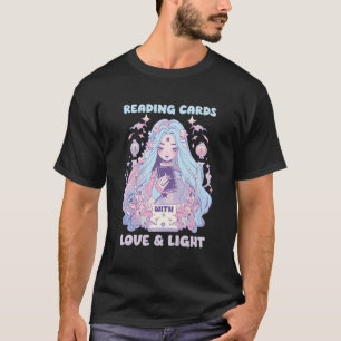 Tarot Card Reader With Love And Light T-Shirt