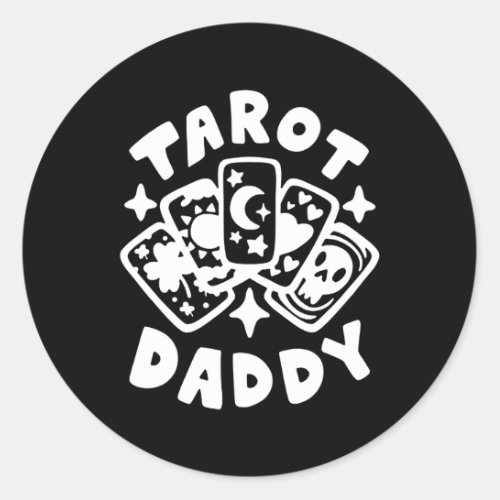 Tarot Daddy Happy Fathers Day Best Dad Ever  Classic Round Sticker