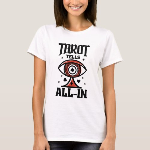 TAROT TELLS ALL_IN T_Shirt