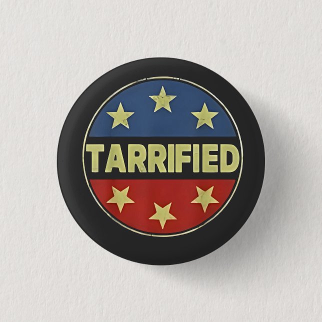  Tarrfied Anit Trump Patriotic American  Button (Front)