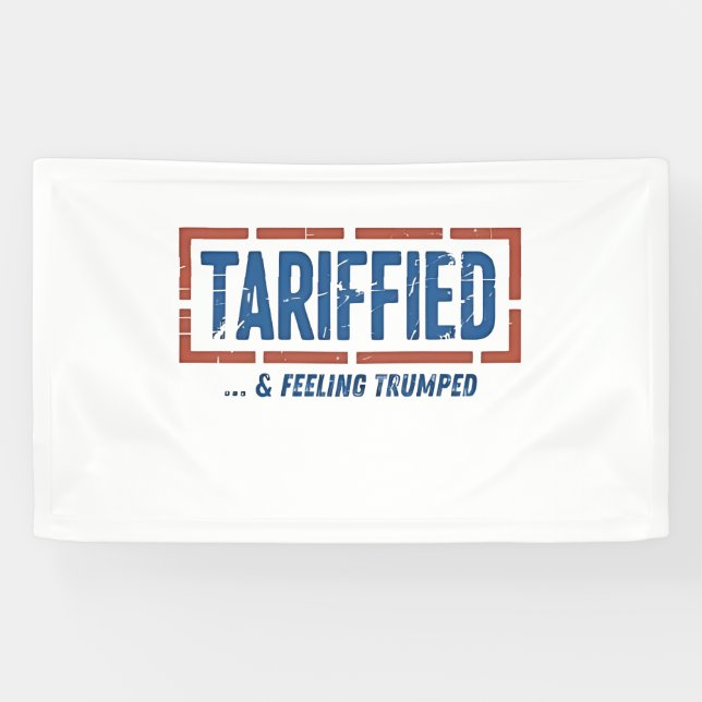 Tarrfied & Feeling Trumped Funny Anti Trump  Banner (Horizontal)