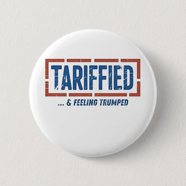 Tarrfied & Feeling Trumped Funny Anti Trump  Button (Front)