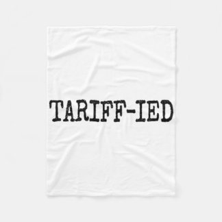 Tarrif-ied Trump Anti Tariff Terrified Fleece Blanket