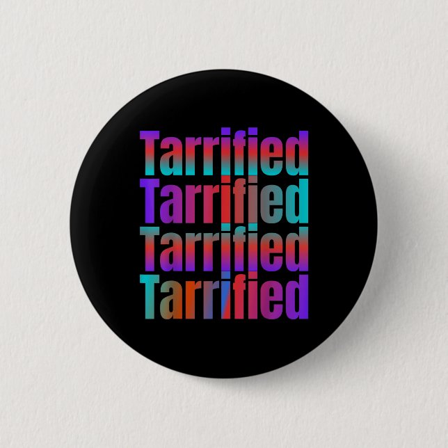 Tarrified Funny Political  Button (Front)