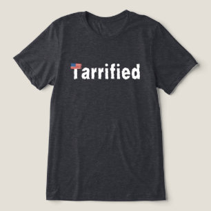 Tarrified – Scared of Tariffs & Trump Tri-Blend Shirt