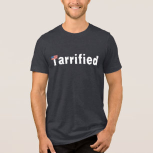 Tarrified – Scared of Tariffs & Trump Tri-Blend Shirt