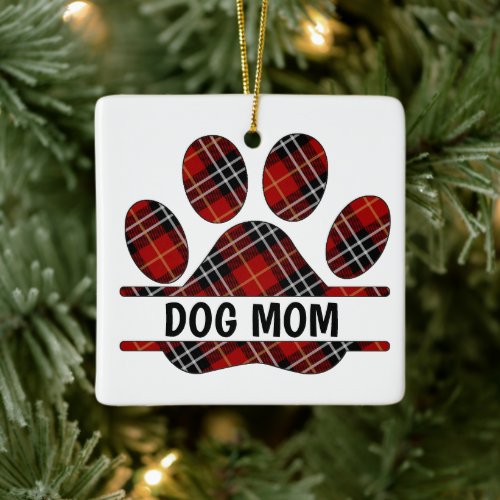 Tartan Plaid DOG MOM Pawprint   Ceramic Ornament
