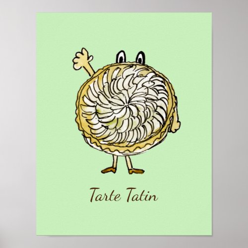 Tarte Tatin Quirky Funny Art Cute Apple Pie Humour Poster