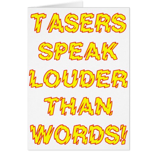 Tasers speak louder than words cards (Front)