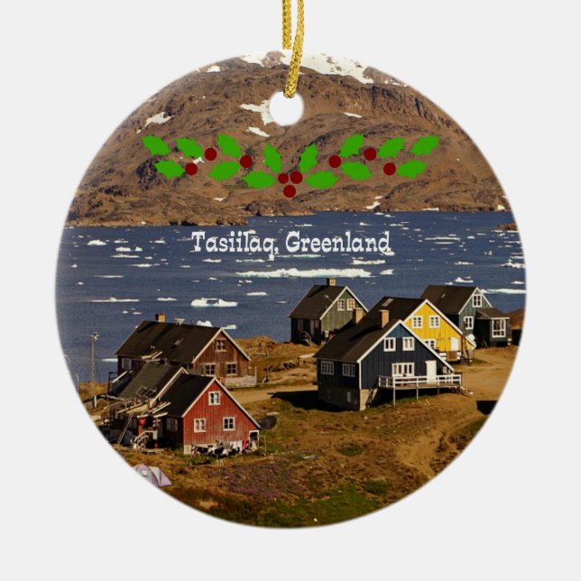 Tasiilaq, Greenland photo with Christmas holly Ceramic Ornament (Front)