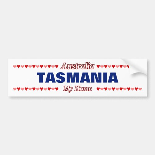 TASMANIA _ My Home _ Australia Red  Pink Hearts Bumper Sticker