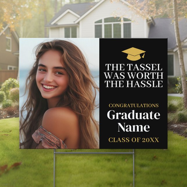 Tassel Was Worth Hassle - Modern Graduation Photo Sign (Custom Graduation Yard SIgn)