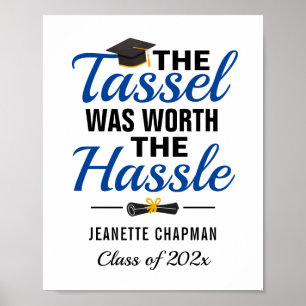 Tassel Was Worth The Hassle Graduation Sign