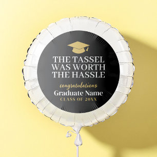 Tassel Was Worth the Hassle - Modern Graduation Balloon