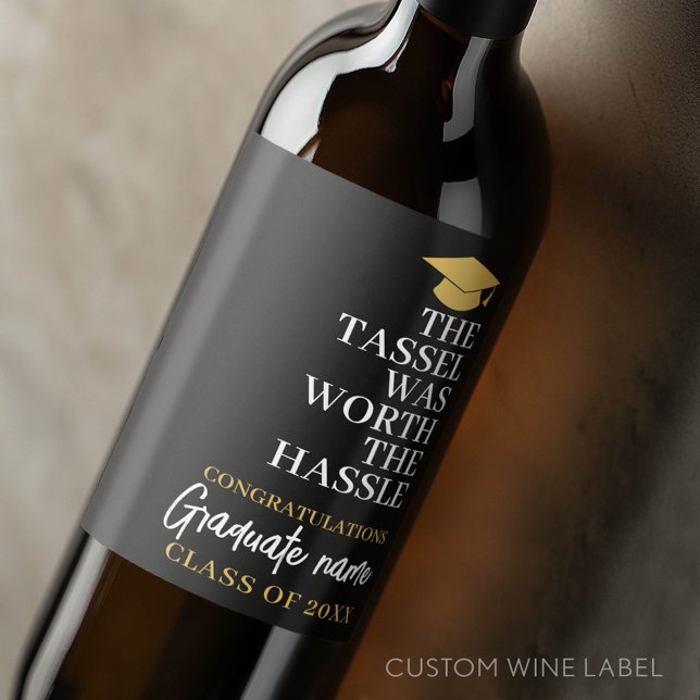 Tassel Was Worth the Hassle - Modern Graduation Wine Label (Custom Graduation Wine Label - Celebrate the Graduate!)
