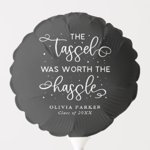 Tassel Was Worth The Hassle Typography Photo Balloon