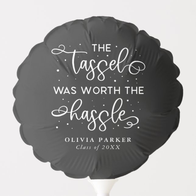 Tassel Was Worth The Hassle Typography Photo  Balloon (Front)