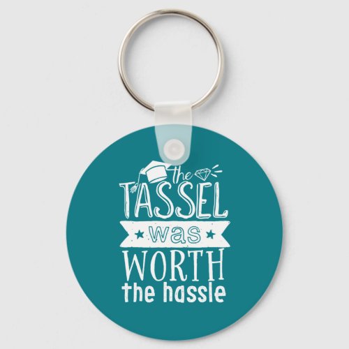 Tassel Worth The Hassle Funny College Graduation Keychain