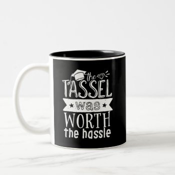 Tassel Worth The Hassle Funny College Graduation Two-tone Coffee Mug by raindwops at Zazzle