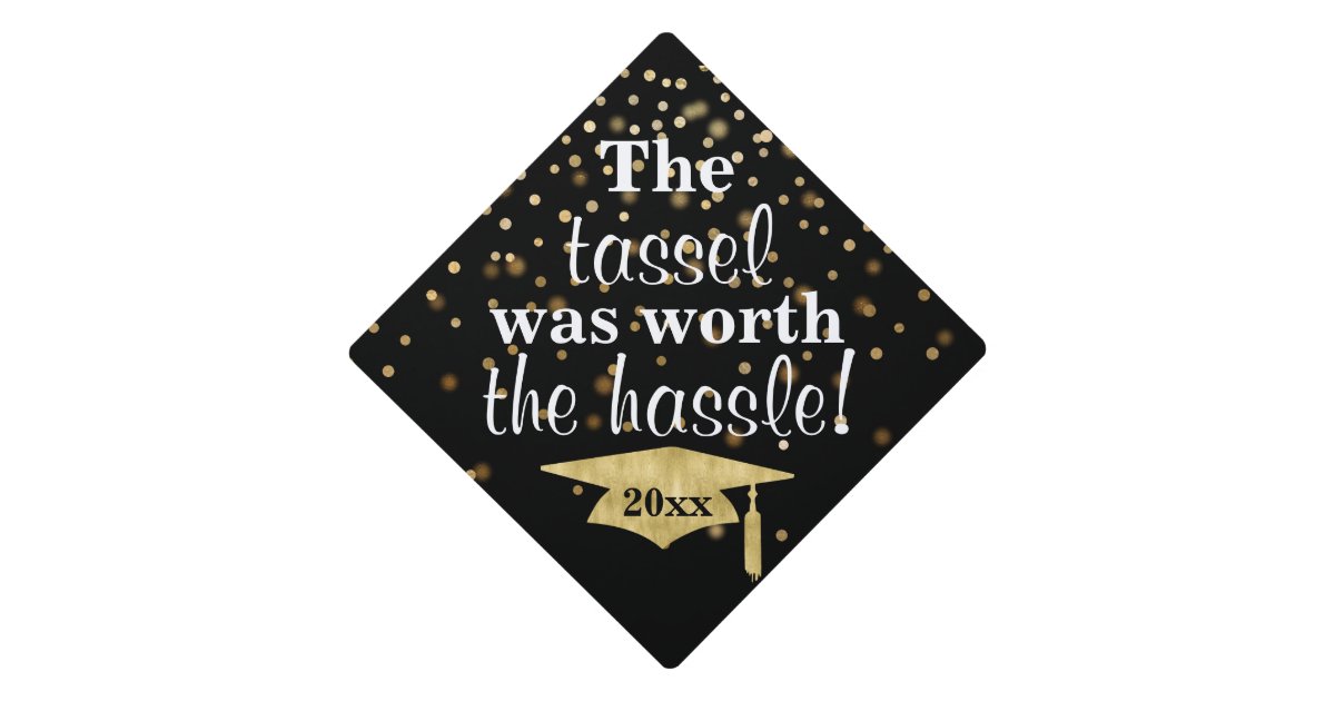 Tassel Worth the Hassle Graduation Cap Topper | Zazzle