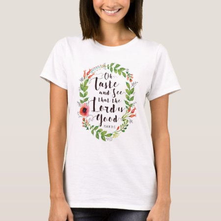 Taste And See Lord Is Good T-shirt