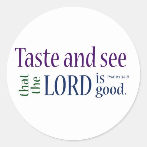Taste and see Psalm 348 Classic Round Sticker