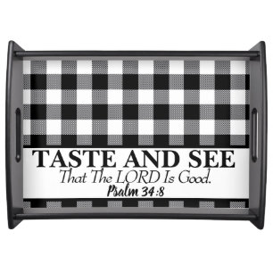 Taste And See That The LORD is Good, Black & White Serving Tray