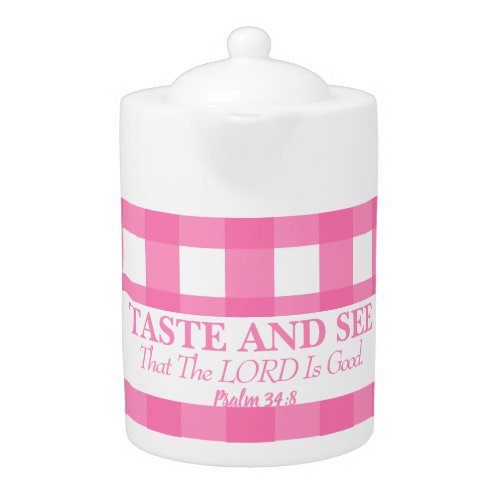 Taste And See That The Lord Is Good Pink  Teapot