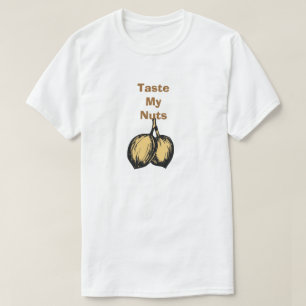 Taste My Nuts Funny Dirty Humor Double Entendre T-Shirt