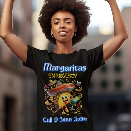 Taste of Mexico Margarita Emergency T_Shirt