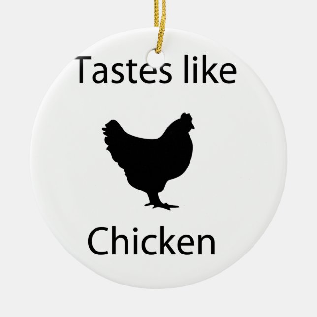 Tastes Like Chicken Ceramic Ornament (Front)