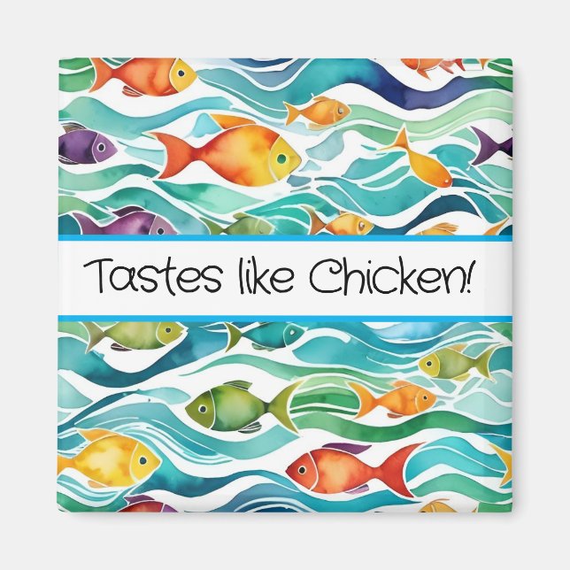 Tastes like Chicken!  Funny kitchen magnet (Front)