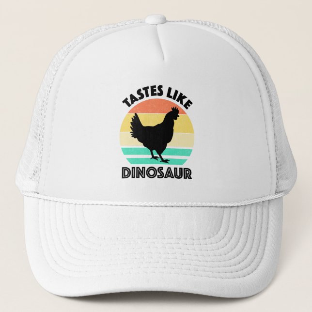 Tastes Like Dinosaur Funny Chicken Dinosaur Lover Trucker Hat (Front)