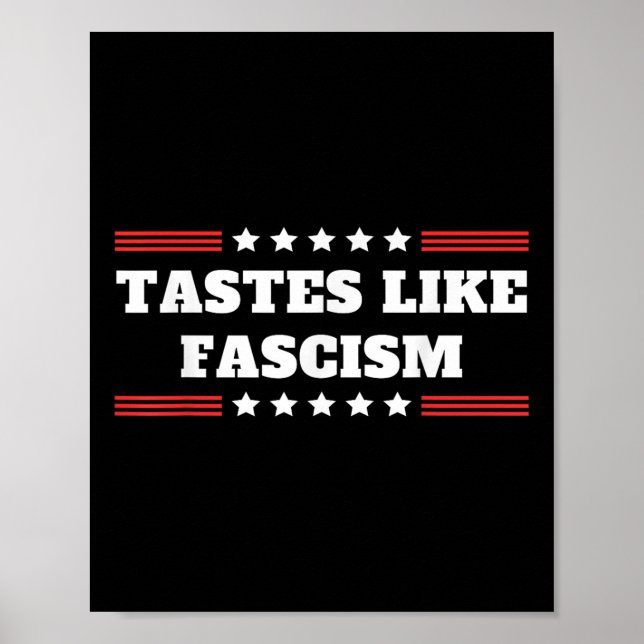 Tastes Like Fascism Immigration Raid Riot Protest  Poster (Front)