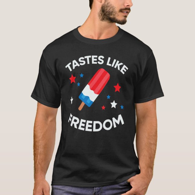 Tastes Like Freedom Popsicle  July 4th T-Shirt (Front)
