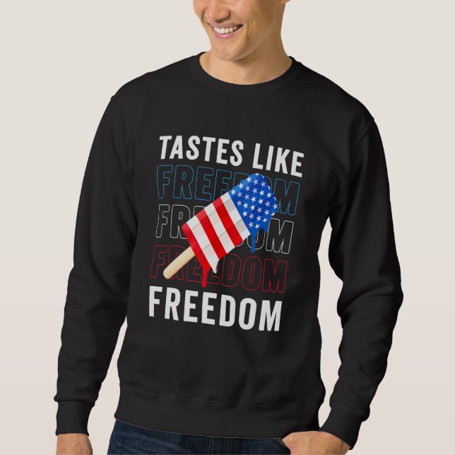 Tastes Like Freedom Sweatshirt (Front)