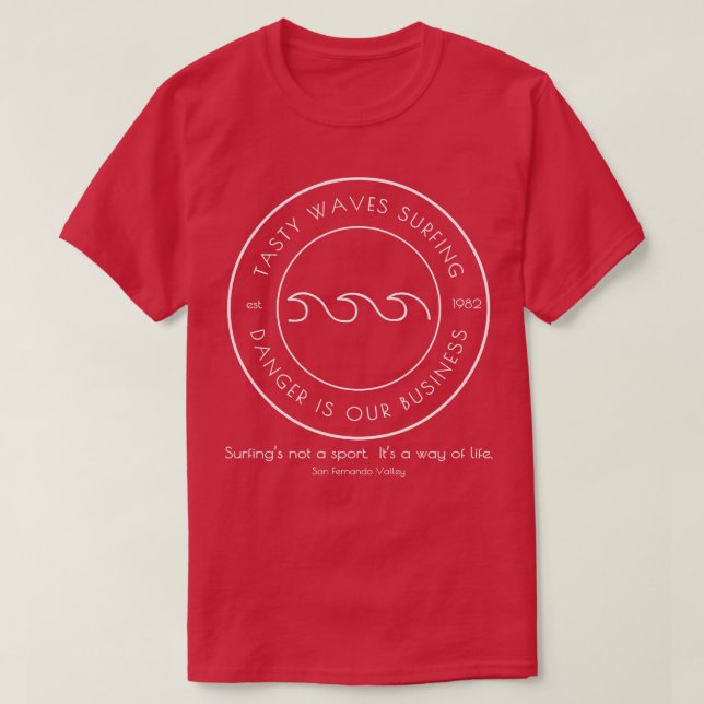 Tasty Waves SurfingDanger Is Our Business White Li T-Shirt (Design Front)