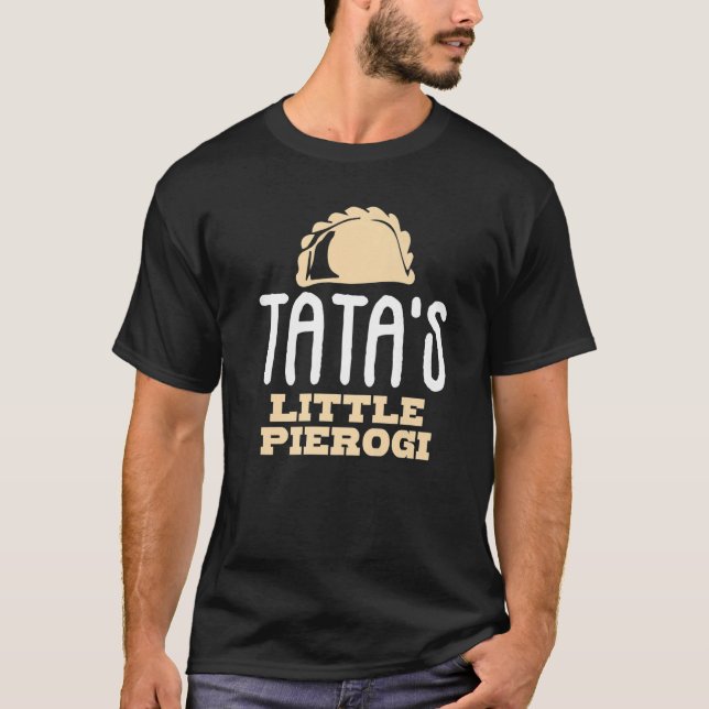 Tata's Little Pierogi Joke Ciotka Poland Polish Du T-Shirt (Front)