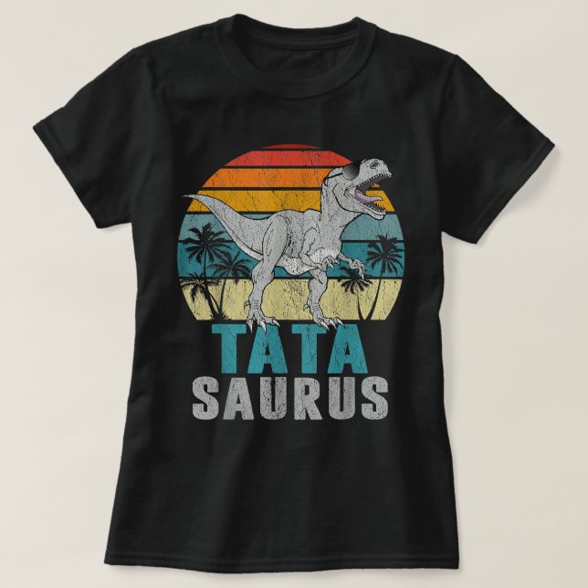 Tatasaurus T Rex Dinosaur Tata Saurus Father's Day T-Shirt (Design Front)
