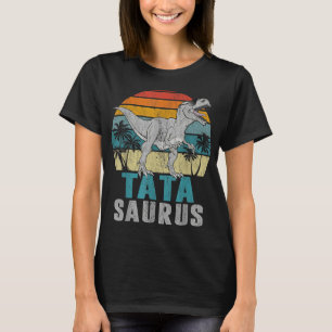 Tatasaurus T Rex Dinosaur Tata Saurus Father's Day T-Shirt