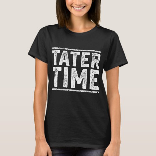 Tater Time Funny Thanksgiving Dinner Men Women Kid T_Shirt