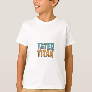 Tater Tot Titan T-Shirt
