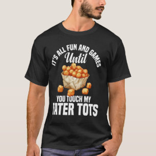 Tater Tots Costume Meal Tater Tots Maker Fresh Tat T-Shirt