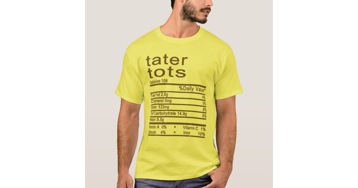 Tater Tots Nutrition Facts Label Thanksgiving Chri T-Shirt ...